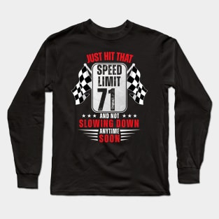 71th Birthday Speed Limit Sign 71 Years Old Funny Racing Long Sleeve T-Shirt